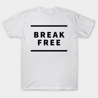 Break Free T-Shirt